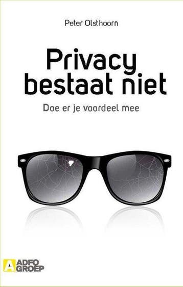 9789491560545 Privacy bestaat niet | Tweedehands, Verzenden, Zo goed als nieuw, Peter Olsthoorn