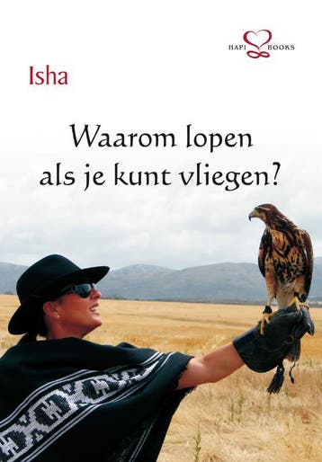 Waarom lopen als je kunt vliegen? - Isha Judd 9789079488810, Verzenden, Gelezen, Isha Judd