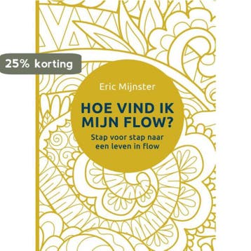 Hoe vind ik mijn flow? 9789493282216 Eric Mijnster, Verzenden, Zo goed als nieuw, Eric Mijnster