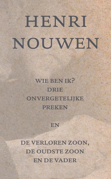 Wie ben ik? drie onvergetelijke preken ; De verloren zoon,, Boeken, Verzenden, Zo goed als nieuw, Henri Nouwen