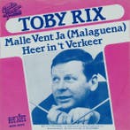 vinyl single 7 inch - Toby Rix - Malle Vent Ja (Malaguena..., Verzenden, Zo goed als nieuw