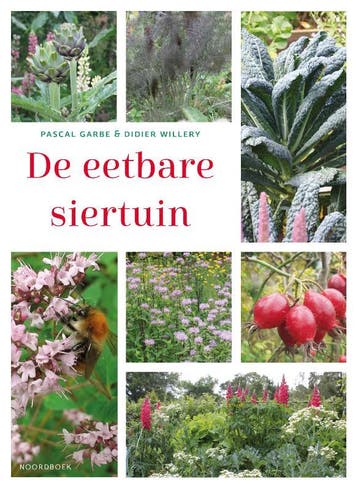 De Eetbare Siertuin | Pascal Garbe; Didier Willery | Nieuw, Boeken, Ophalen of Verzenden, Nieuw, Pascal Garbe; Didier Willery