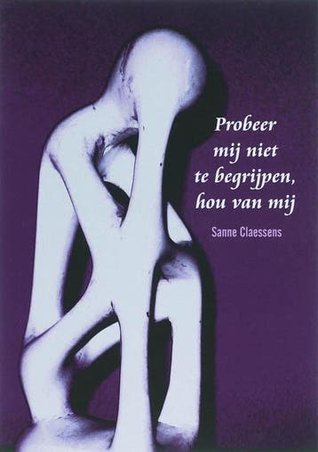Probeer mij niet te begrijpen, hou van mij - S. Claessens, Boeken, Verzenden, Gelezen, S. Claessens