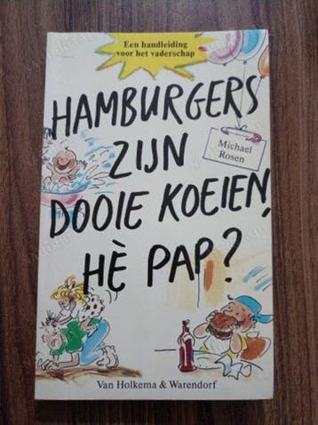 Hamburgers zijn dooie koeien, hè pap? - Rosen, Verzenden, Gelezen