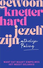 Boek Gewoon knetterhard jezelf zijn 9789000382460, Verzenden, Zo goed als nieuw