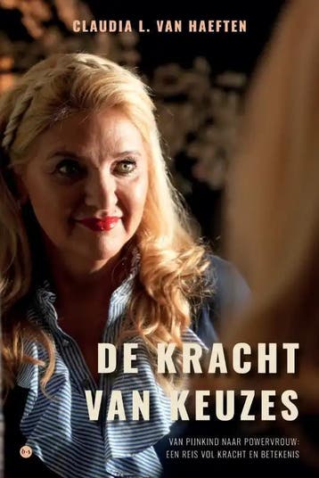 De kracht van keuzes - Claudia L. van Haeften 9789464689167, Verzenden, Zo goed als nieuw, Claudia L. van Haeften
