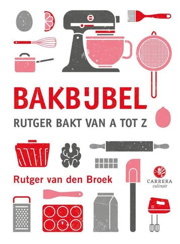 Bakbijbel / Kookbijbels - Rutger van den Broek 9789048826278, Boeken, Verzenden, Gelezen, Rutger van den Broek