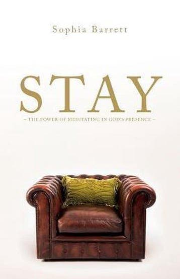 Stay - The Power of Meditating in Gods Presence, Boeken, Verzenden, Gelezen, Sophia Barrett