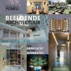 Beeldende architectuur 9789461539861 Anselmus Poneli, Boeken, Verzenden, Zo goed als nieuw, Anselmus Poneli