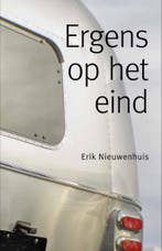 Ergens op het eind 9789492190628 Erik Nieuwenhuis, Verzenden, Zo goed als nieuw, Erik Nieuwenhuis