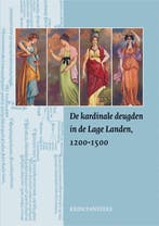 De Kardinale Deugden In De Lage Landen, 1200-1500, Boeken, Ophalen of Verzenden, Nieuw, K. Pansters