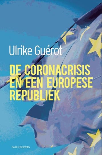 De coronacrisis en een Europese republiek - Ulrike Guérot, Verzenden, Zo goed als nieuw, Ulrike Guérot