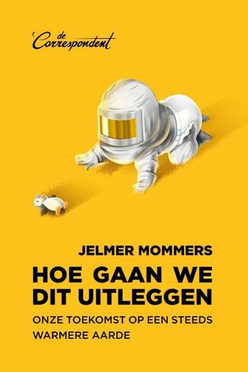 Hoe gaan we dit uitleggen 9789493254084 Jelmer Mommers, Verzenden, Zo goed als nieuw, Jelmer Mommers