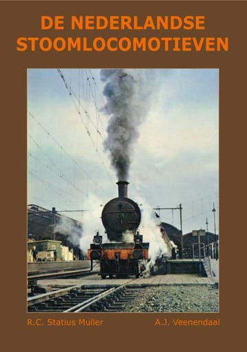 De Nederlandse Stoomlocomotieven | Nieuw, Ophalen of Verzenden, Nieuw, R.C. Statius Muller; A.J. Veenendaal