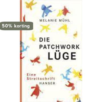 Die Patchwork-Lüge 9783446237971 Melanie Mühl, Boeken, Verzenden, Zo goed als nieuw, Melanie Mühl