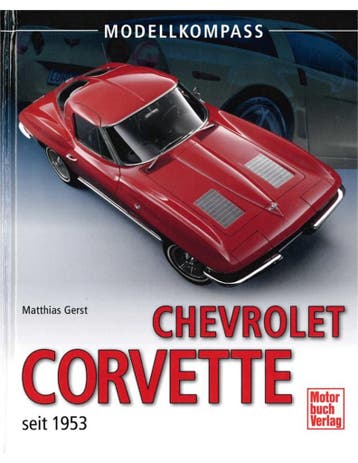 MODELLKOMPASS: CHEVROLET CORVETTE SEIT 1953, Nieuw, Chevrolet, Author