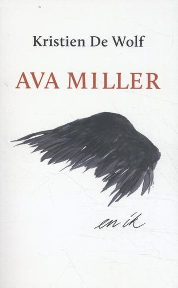 Ava Miller en ik - Kristien De Wolf 9789062656240, Boeken, Verzenden, Gelezen, Kristien De Wolf
