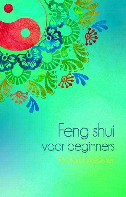Feng shui voor beginners | 9789045313436 | Richard Webster, Boeken, Wetenschap, Zo goed als nieuw