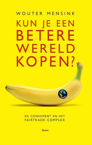 Kun Je Een Betere Wereld Kopen? | Wouter Mensink | Nieuw, Ophalen of Verzenden, Nieuw, Wouter Mensink