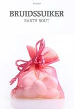 Bruidssuiker 9789087599249 Barth Bout, Verzenden, Zo goed als nieuw, Barth Bout