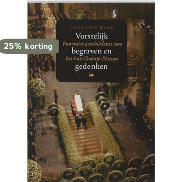 Vorstelijk begraven en gedenken - C. van Raak 9789068683349, Verzenden, Gelezen, C. van Raak