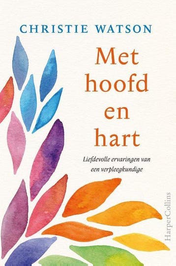 9789402701050 Met hoofd en hart | Tweedehands, Verzenden, Zo goed als nieuw, Christie Watson