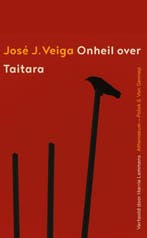 Onheil over Taitara 9789025300418 José J. Veiga, Verzenden, Zo goed als nieuw, José J. Veiga