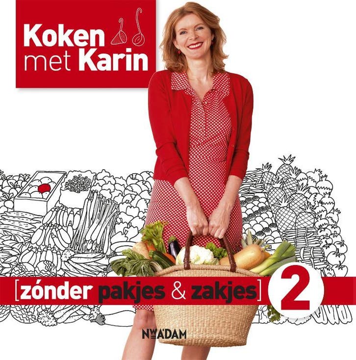 Zonder pakjes & zakjes / 2 / Koken met Karin 9789046815571, Boeken, Kookboeken, Gelezen, Verzenden