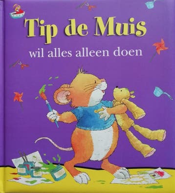 Tip de Muis wil alles alleen doen 9789086684762, Verzenden, Zo goed als nieuw