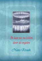 Ik laat me nu leiden door de engelen 9789085482703, Verzenden, Gelezen, Hans Kraak