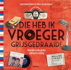 Die heb ik vroeger grijs gedraaid! 9789089896926, Verzenden, Zo goed als nieuw, Jack Botermans