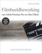 Filmbeeldbewerking met Adobe Premiere Pro en After Effects, Verzenden, Zo goed als nieuw, Dré de Man