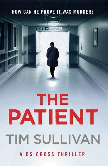 A DS Cross Thriller-The Patient - Tim Sullivan 9781801107723, Verzenden, Gelezen, Tim Sullivan