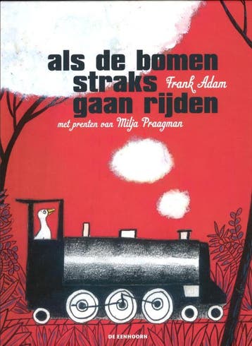 Als de bomen straks gaan rijden - F. Adam 9789058387257, Boeken, Kinderboeken | Jeugd | onder 10 jaar, Verzenden, Zo goed als nieuw