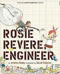 Rosie revere, engineer - Andrea Beaty 9781419708459, Verzenden, Gelezen, Andrea Beaty