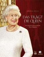 Das trägt die Queen 9783938045763 Angela Kelly, Verzenden, Zo goed als nieuw, Angela Kelly