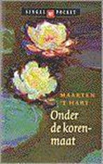 Onder de korenmaat / Singel pockets 9789041330598, Verzenden, Gelezen, Maarten 't Hart