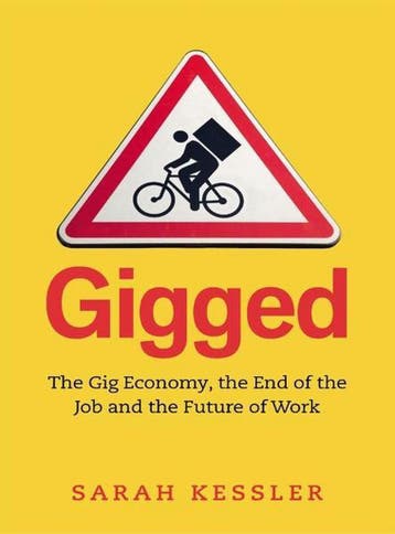 Gigged: The End of the Job 9781847941732 Sarah Kessler, Verzenden, Zo goed als nieuw, Sarah Kessler