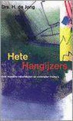 HETE HANGIJZERS 9789029716321 DE JONG H., Boeken, Verzenden, Gelezen, DE JONG H.