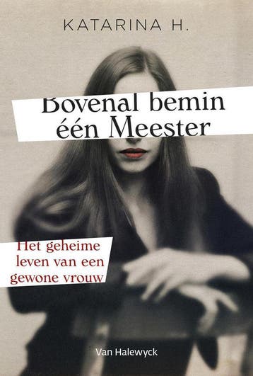 Bovenal bemin één meester - Katarina H. 9789461318527, Verzenden, Zo goed als nieuw, Katarina H.