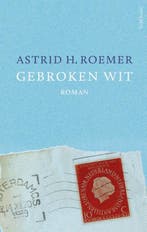 Gebroken wit 9789044640182 Astrid Roemer, Verzenden, Gelezen, Astrid Roemer