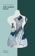Het naakte leven 9789464071238 Luigi Pirandello, Verzenden, Zo goed als nieuw, Luigi Pirandello