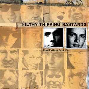 lp nieuw - Filthy Thieving Bastards - Our Fathers Sent Us, Cd's en Dvd's, Verzenden, Zo goed als nieuw, Overige formaten