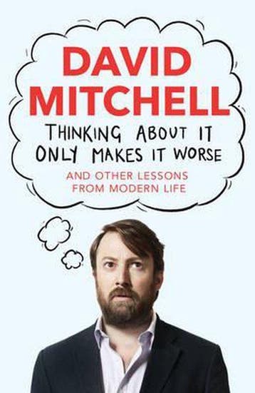 Thinking About It Only Makes It Worse - David Mitchell, Verzenden, Gelezen, David Mitchell