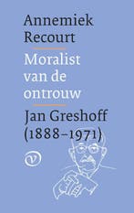 Moralist Van De Ontrouw 9789028282315 Annemiek Recourt, Boeken, Ophalen of Verzenden, Nieuw, Annemiek Recourt