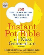 9780316541091 Instant Pot Bible The Next Generation 350 T..., Verzenden, Zo goed als nieuw, Bruce Weinstein