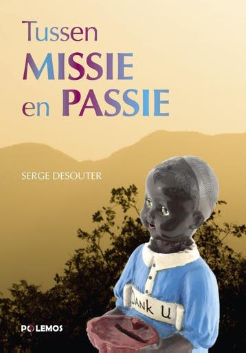 Tussen Missie En Passie | Serge Desouter | Nieuw, Boeken, Ophalen of Verzenden, Nieuw, Serge Desouter