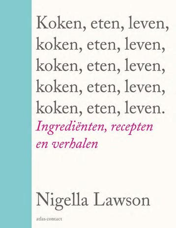 Koken, Eten, Leven | Nigella Lawson | Nieuw, Boeken, Ophalen of Verzenden, Nieuw, Nigella Lawson