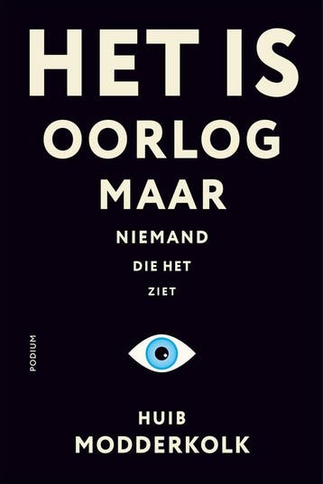 Het is oorlog maar niemand die het ziet - Huib Modderkolk, Verzenden, Gelezen, Huib Modderkolk