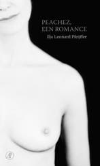 Peachez, een romance 9789029511643 Ilja Leonard Pfeijffer, Boeken, Romans, Verzenden, Zo goed als nieuw, Ilja Leonard Pfeijffer